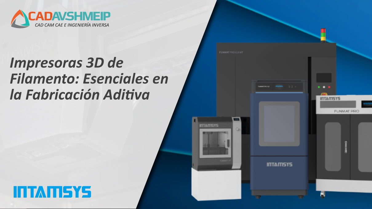 impresoras-3d-de-filamento-esenciales-en-la-fabricacion-aditiva-cadavshmeip