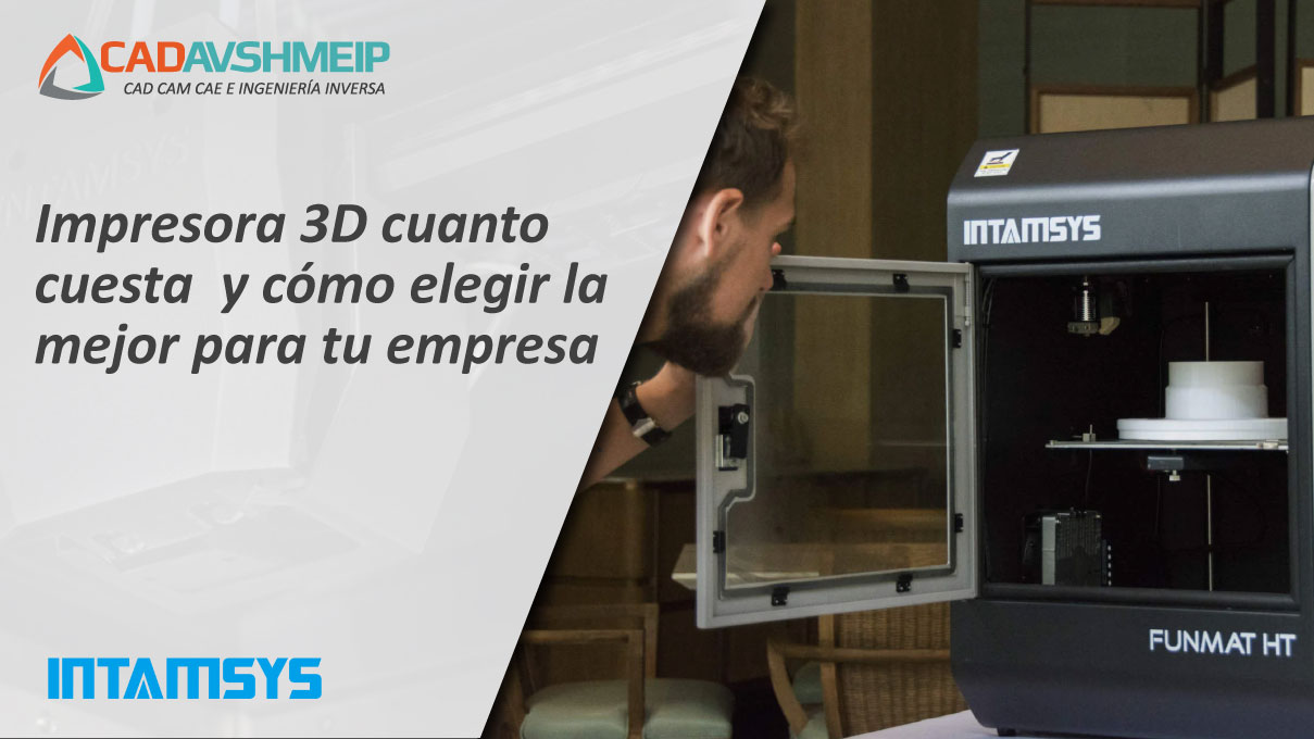 impresora-3d-cuanto-cuesta-y-como-elegir-la-mejor-para-tu-empresa-cadavshmeip