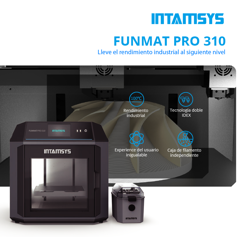 IMPRESORA 3D INTAMSYS FUNMAT PRO 310